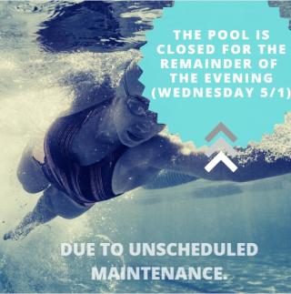 Pool is closed remainder of evening
